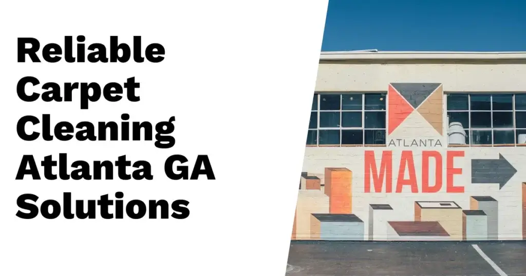 A sign reads "Reliable Carpet Cleaning Atlanta GA Solutions" next to a mural on a building wall that says "Atlanta MADE" with geometric shapes and arrows, highlighting trusted Carpet Services for carpet cleaning in Atlanta.