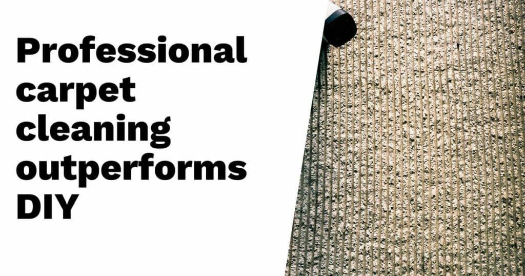 Text reads "Professional carpet cleaning outperforms DIY" beside an image of a carpet being cleaned with a professional cleaning tool.